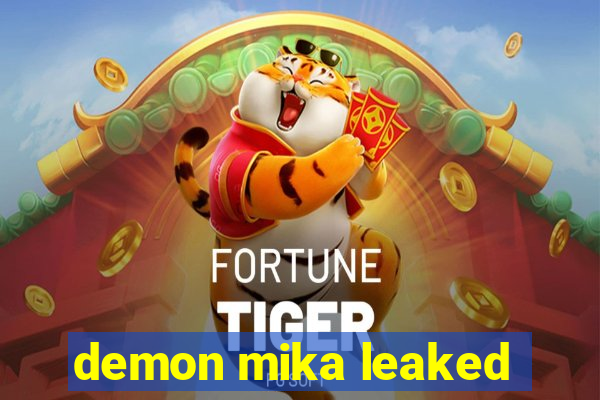 demon mika leaked